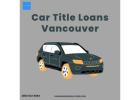 Get Car Title Loans Vancouver