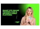 Smart STP Online Trading: Fast & Reliable Forex Platform