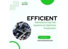 Efficient Manufacturing Test Systems to Optimize Production