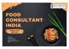 Expert Food Consultants in India: Transforming Culinary Ventures