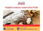 Negative Energy Removal in Perth – Restore Peace and Positivity in Your Life