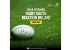 Grab Upcoming Rugby Match Tickets in Ireland—Book Now From Celtic Horizon Tours Maynooth