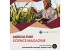 Agriculture Science Magazine – Explore Cutting-Edge Research with Agri Journal World