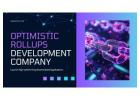 Optimistic rollups development company