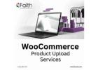 WooCommerce Product Upload Services by Faith Ecommerce Experts