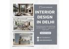 Top Interior Design in Delhi with Expert Designers