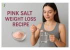 Pink Salt Weight Loss Recipe