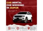 Luxury Car Rental for Wedding in Jaipur