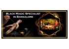 Black Magic Specialist in Bangalore