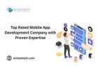 Top Rated Mobile App Development Company with Proven Expertise
