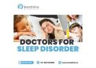 Doctors For Sleep Disorder – Friendly Help at Breathline