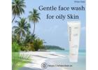 Lightweight and Effective Gentle Face Wash for Oily Skin