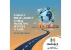 Reliable Travel Agency Digital Marketing Services in India – Partner with Matebiz