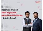 Become a Trusted AMFI Registered Mutual Fund Distributor - Join Us Today  -