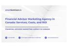 Financial Advisor Marketing Agency in Canada: Services, Costs, and ROI