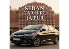 Sedan Car Hire in Jaipur for Local & Outstation Trips