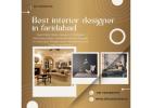 Best Interior Designer in Faridabad for Stylish Spaces