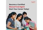 Become a Certified Mutual Fund Agent – Start Your Career Today!