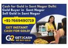 Cash for Gold in Sant Nagar Delhi | Get2Cash Gold Buyer | Sell Gold for Instant Cash Near You