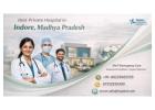 Best Private Hospital in Indore for Quality Care - Sahaj Hospital