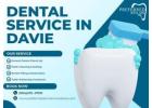 Dental Care Service in Davie – Affordable and Quality Care Near You