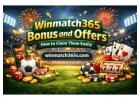 Winmatch365 Bonus and Offers - How to Claim Them Easily