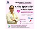Child Specialist in Kondapur | 87122 23696 | Dr. Harshasree