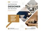 Best Interior Designer in Noida for Modern & Stylish Spaces