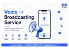 What Makes Good Voice Broadcasting Software for Campaign Success