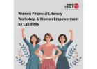 Women Financial Literacy Workshop & Women Empowerment by LakshMe -