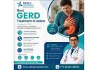 Best GERD Treatment in Indore – Sahaj Hospital
