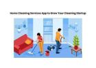 Home Cleaning Services App to Grow Your Cleaning Startup