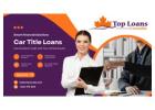 Fast Financial Solution With Car Title Loans Mississauga