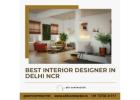 Best Interior Designer In Delhi NCR for Modern Spaces