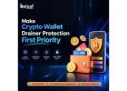 Make Crypto Wallet Drainer Protection First Priority