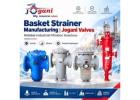 Basket Strainer Manufacturing | Jogani Valves