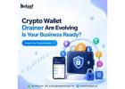 Crypto Wallet Drainers Are Evolving, Is Your Business Ready?