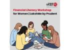 Financial Literacy Workshop for Women | LakshMe by Prudent -